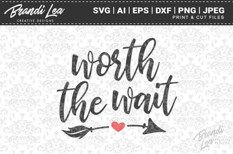 Worth The Wait SVG Cut Files By Brandi Lea Designs TheHungryJPEG