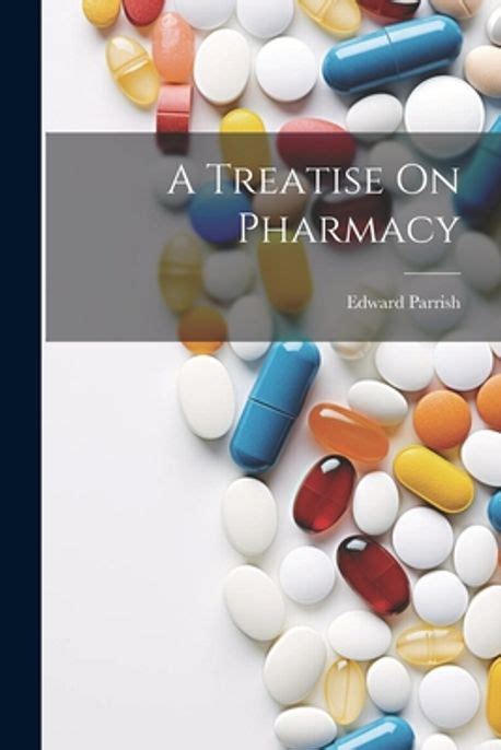 A Treatise On Pharmacy Parrish Edward 교보문고