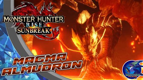 MAGMA ALMUDRON IS THE BEST Monster Hunter Rise Sunbreak