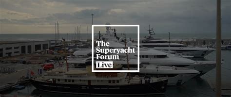 SuperyachtNews Business The Superyacht Forum Live Captains