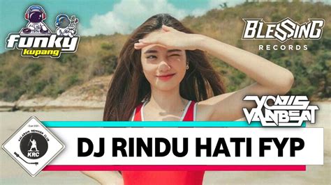 Dj Rindu Hati Fyp Tik Tok Yonis Van Beat Youtube