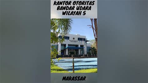 Kementerian Perhubungan Kantor Otoritas Bandar Udara Wilayah V Makassar