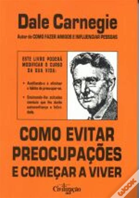 Como Evitar Preocupações e Começar a Viver de Dale Carnegie Livro WOOK