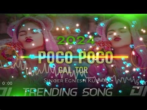 Poco Poco Gal Tor Dj New Nagpuri Song Nagpuri Song 2024 Dj