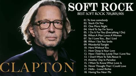 Eric Clapton Lionel Richie Phil Collins Chicago Rod Stewart Best Soft Rock 70s 80s 90s