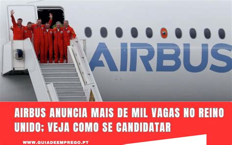 Airbus Anuncia Mais De Mil Vagas No Reino Unido Veja Como Se