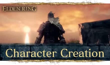 Character Creation Guide And Features Elden Ringgame