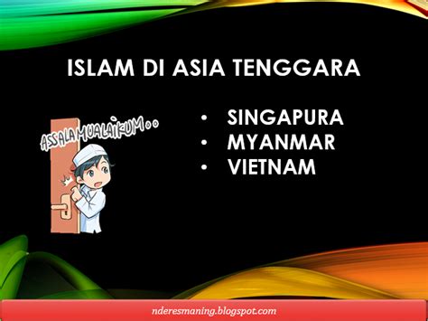 Perkembangan Islam Di Asia Tenggara Vietnam Singapura Dan Myanmar Ppt