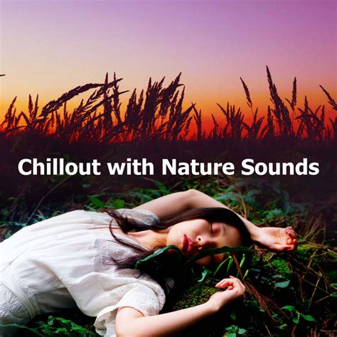 Chillout With Nature Sounds Album By Natural Sounds Spotify