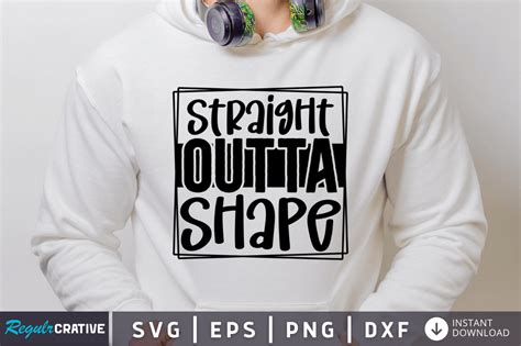 Straight Outta Shape Svg Design Graphic By Regulrcrative · Creative Fabrica