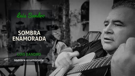 Luis Sandro Cantor De Oficio Sombra Enamorada Youtube