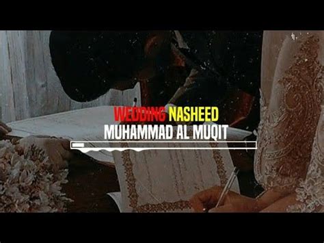 Wedding Nasheed Muhammad Al Muqit English Lyrics YouTube