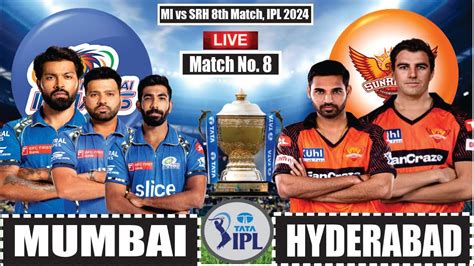 Live MI Vs SRH Match 8 Hyderabad IPL Live Scores Commentary