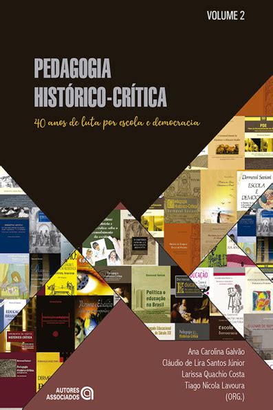 Pedagogia Hist Rico Cr Tica Anos De Luta Por Escola E Democracia