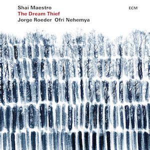 Shai Maestro The Dream Thief Lp Cd Ecm Ukvibe Astral