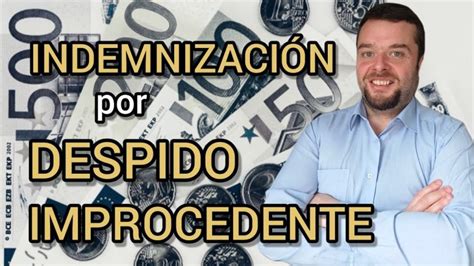 Como Se Calcula La Indemnizaci N Por Despido Improcedente