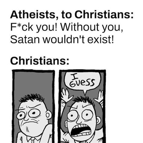 Christians Made Satan R Atheistmemes