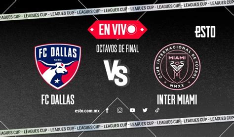 Dallas Vs Inter Miami Sigue En Vivo Todas Las Acciones Del Juego De