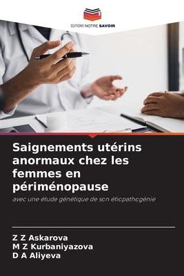 Saignements Ut Rins Anormaux Chez Les Femmes En P Rim Nopause Avec Une