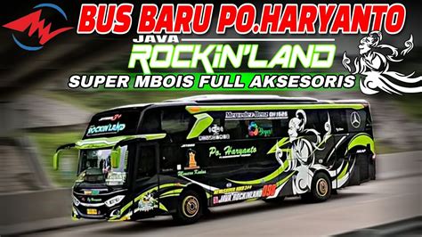 BUS BARU PO HARYANTO HR 098 JAVA ROCKIN LAND SUPER MBOIS FULL