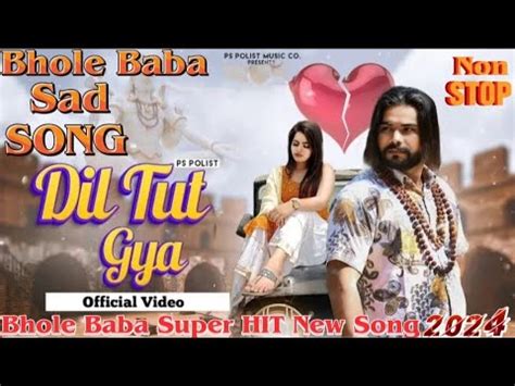 DIL TUT GYA Official Video Singar Ps Polist Bhole Baba New Song