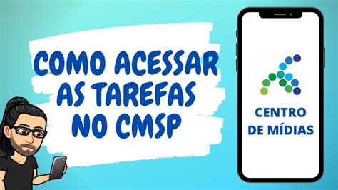 Como Acessar As Tarefas Do Cmsp Atividades Do Centro De M Dias Youtube