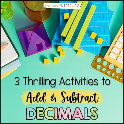 3 Thrilling Activities To Add And Subtract Decimals The Owl Teacher