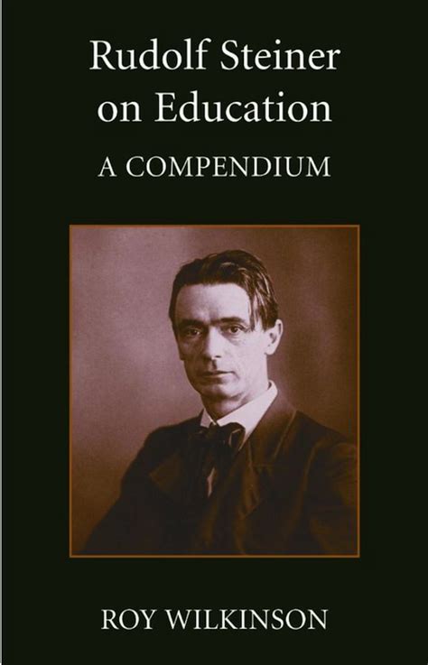 Rudolf Steiner on Education: A Compendium | Roy Wilkinson ...