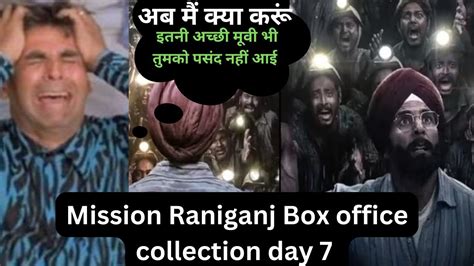 Mission Raniganj Box Office Collection Day 7 Akshay Kumar YouTube