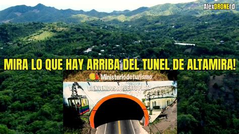 Mira Lo Que Hay Arriba Del T Nel De Altamira Puerto Plata Youtube