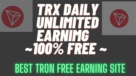 Daily Unlimited Tron Trx Free Earning Site My Best Trx Earning Site