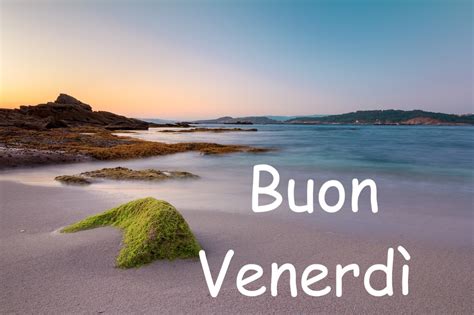 Buon Venerdì estivo con paesaggi e mare