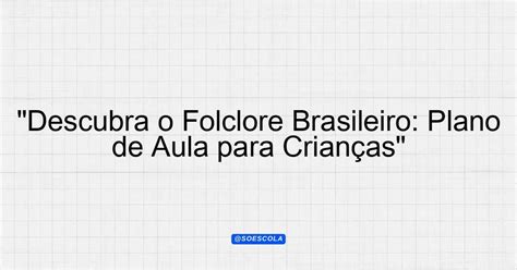 Plano De Aula Sobre Folclore
