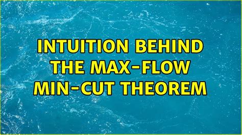 Intuition Behind The Max Flow Min Cut Theorem YouTube