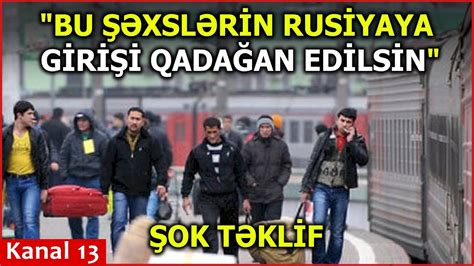 Rusiyaya işləməyə gedənlərlə bağlı ŞOK TƏKLİF Bu şəxslərin RUSİYAYA