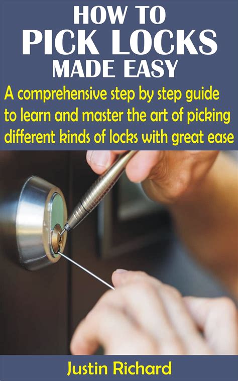 HOW TO PICK LOCKS MADE EASY A Comprehensive Step By Step Guide To