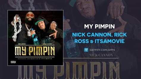 Nick Cannon Rick Ross ItsAMovie My Pimpin AUDIO YouTube