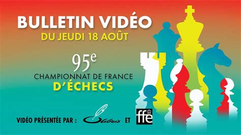 Bulletin 7 du Championnat de France d échecs jeudi 18 août YouTube