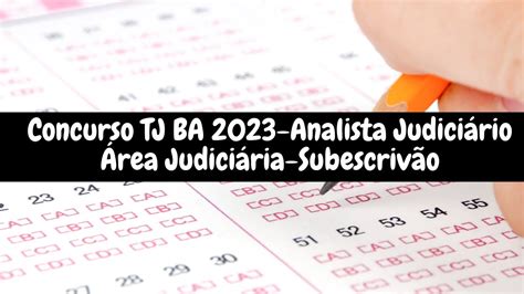 Concurso Tj Ba 2023 Analista Judiciário Área Judiciária Subescrivão