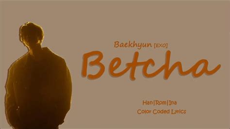 Indo Sub Baekhyun Betcha Color Coded Lyrics Han Rom Indo Youtube