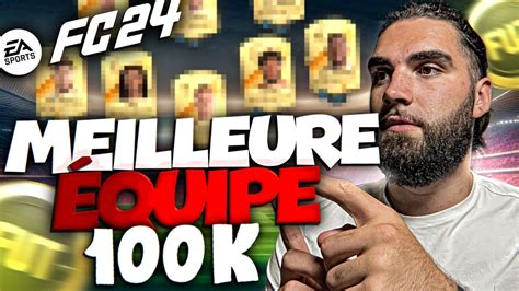 LA MEILLEURE EQUIPE META A 100K POUR FC24 TUTO EAFC24 YouTube