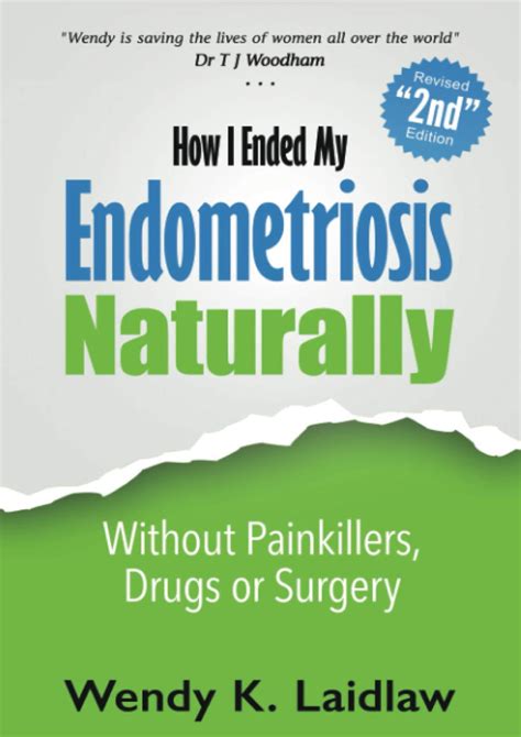 Full Pdf How I Ended My Endometriosis Naturally Without Painkillers Drugs Or Surgery How I