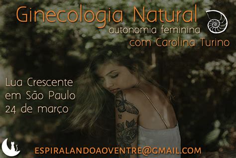 Gin Ecologia Natural E Autonomia Feminina Espiralando Ao Ventre