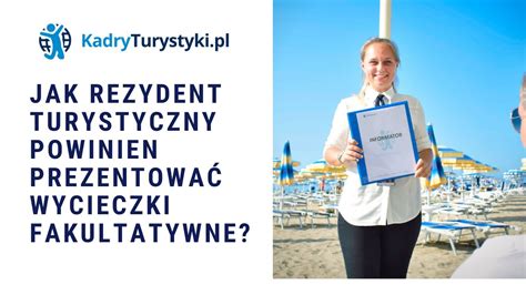 Jak rezydent turystyczny powinien prezentować wycieczki fakultatywne