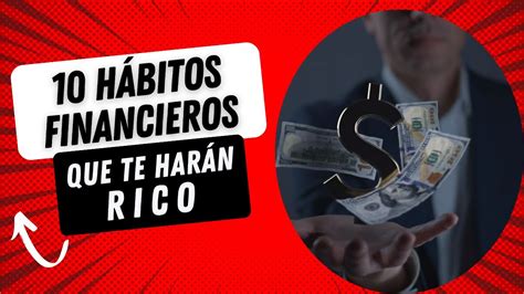 Los H Bitos Financieros Que Te Har N Rico Riqueza Dinero