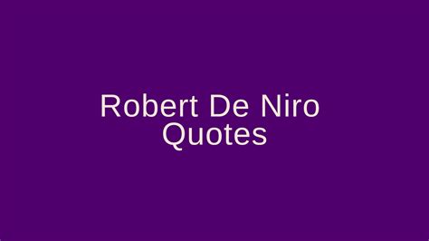 Robert De Niro Quotes – Pretty Phrases