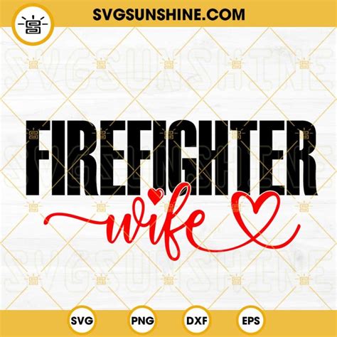 Firefighter Wife Svg Fireman Svg Fire Dept Svg Firefighters Day T