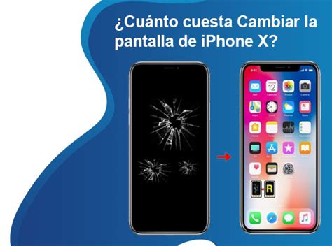 Cuánto cuesta Cambiar la pantalla de iPhone X Casa Móvil