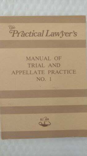 Practical Lawyer S Manual Of Trial And Appellate Practice No 1 By Wolkin Pau Ebay