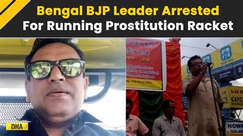 West Bengal Bjp Leader Arrested For Running Prostitution Racket Amid